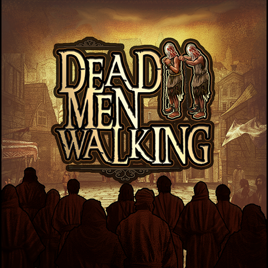 Dead Men Walking