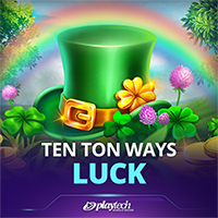 Ten Ton Ways Luck